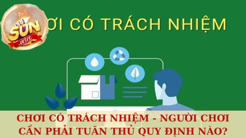 Người chơi cần phải tuân thủ những quy định nào?