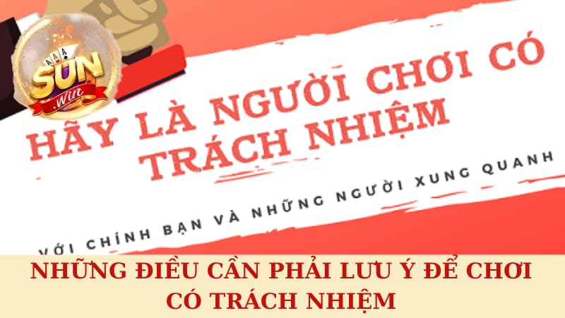 Những điều cần phải lưu ý để Chơi Có Trách Nhiệm