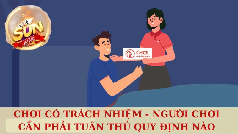 Chơi Có Trách Nhiệm - Người chơi cần phải tuân thủ quy định nào