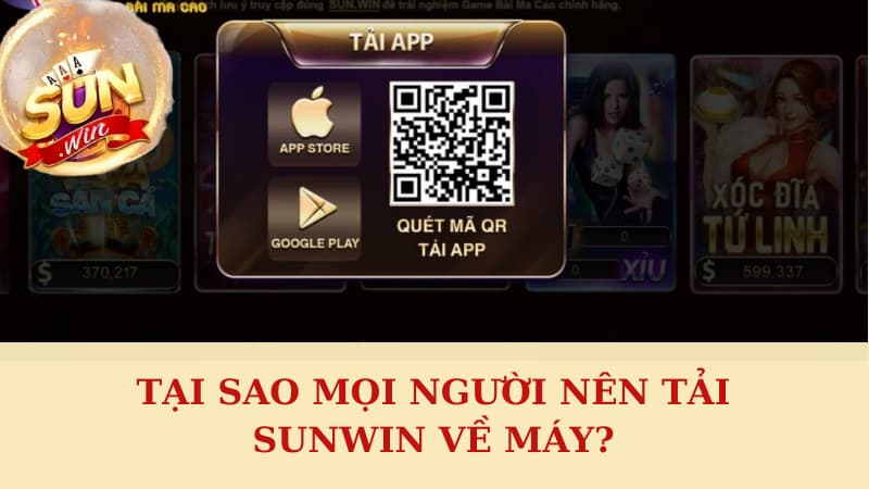 Tại sao mọi người nên tải Sunwin về máy?