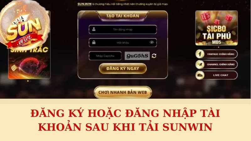 Đăng ký hoặc đăng nhập tài khoản sau khi tải Sunwin